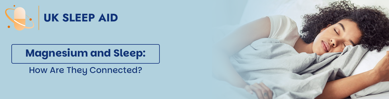 Magnesium and Sleep: How Are They Connected?